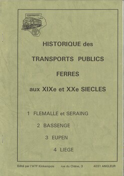 Historique des transports publics ferrés aux XIXe et XXe siècles. 1. Flemalle et Seraing. 2. Bassenge. 3. Eupen. 4. Liège